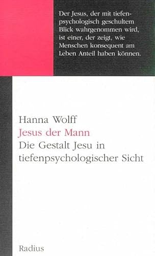 Jesus der Mann. Die Gestalt Jesu in tiefenpsychologischer Sicht