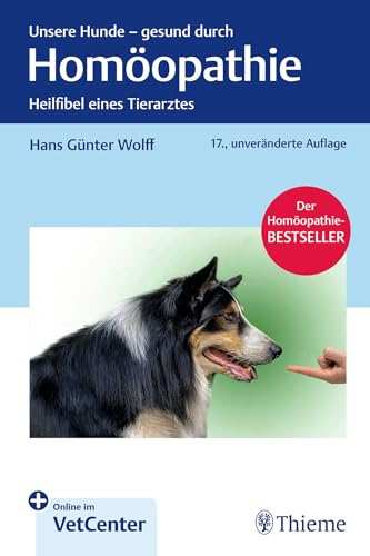 Unsere Hunde - gesund durch Homöopathie: Heilfibel eines Tierarztes von Thieme