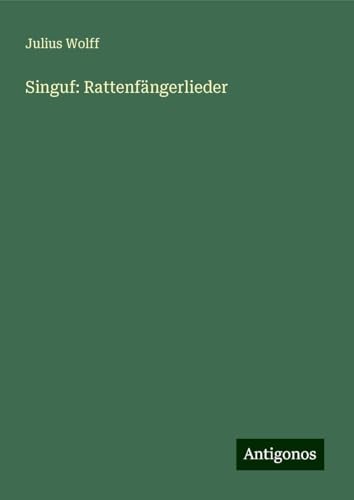 Singuf: Rattenfängerlieder von Antigonos Verlag