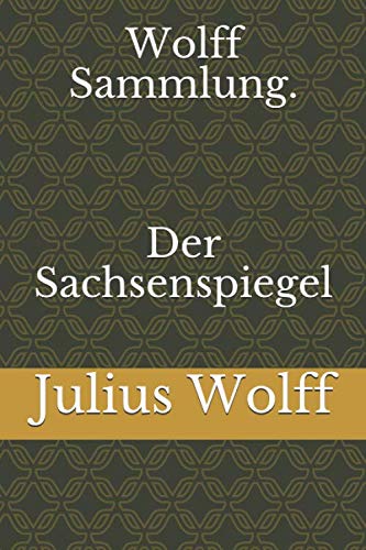 Wolff Sammlung. Der Sachsenspiegel