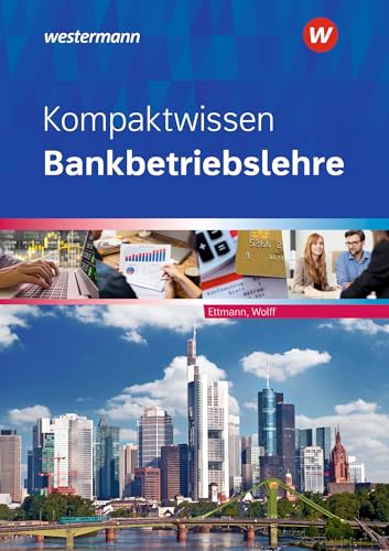 Kompaktwissen Bankbetriebslehre: Schulbuch (Bankbetriebslehre: Kompaktwissen) von Westermann Berufliche Bildung