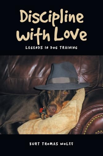 Discipline with Love: Legends in Dog Training von Christian Faith Publishing
