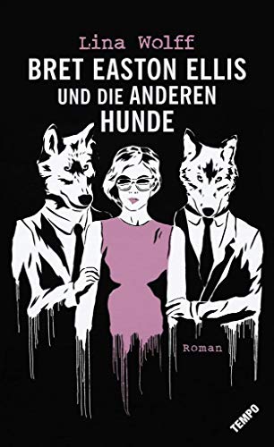 Bret Easton Ellis und die anderen Hunde von Tempo