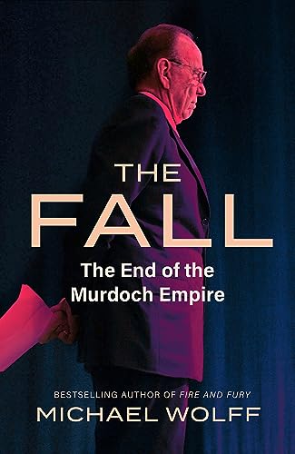 The Fall: The End of the Murdoch Empire (NULL) von The Bridge Street Press