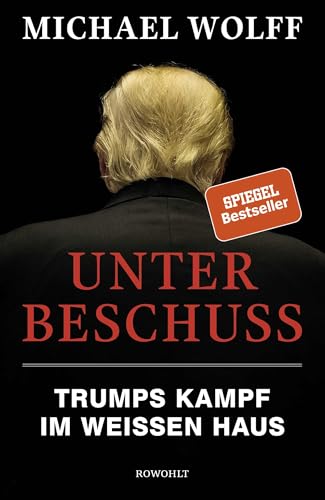 Unter Beschuss: Trumps Kampf im Weißen Haus von Rowohlt