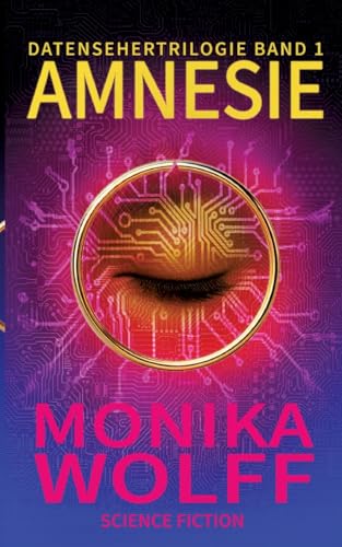 Amnesie: Datensehertrilogie Band 1 von tredition
