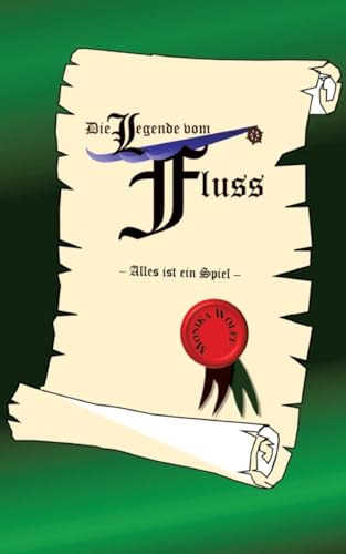 Die Legende vom Fluss: Ein Märchen aus dem Datenseheruniversum von tredition