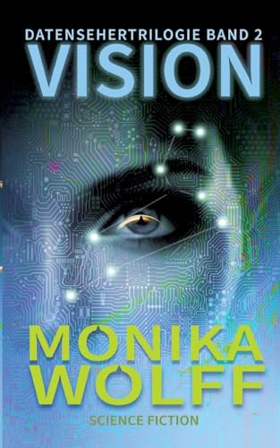 Vision: Datensehertrilogie Band 2 von tredition