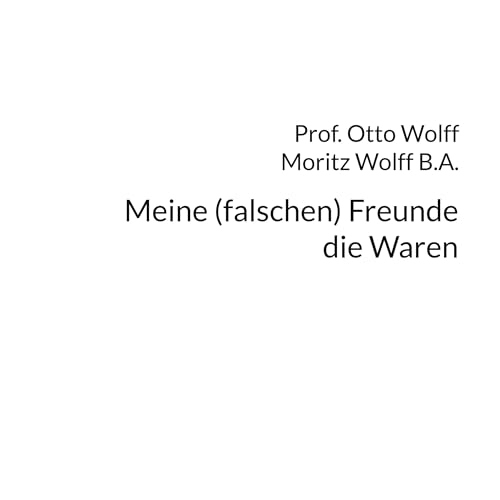 Meine (falschen) Freunde, die Waren: Die Instrumente und Techniken der Warenpräsentation von BoD – Books on Demand