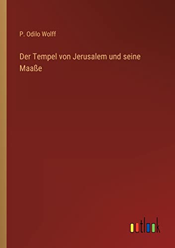 Der Tempel von Jerusalem und seine Maaße von Outlook Verlag