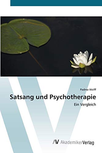 Satsang und Psychotherapie: Ein Vergleich von AV Akademikerverlag