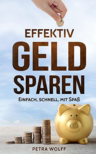 Effektiv Geld sparen: Einfach, schnell, mit Spaß
