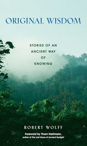 Original Wisdom: Stories of an Ancient Way of Knowing von Inner Traditions
