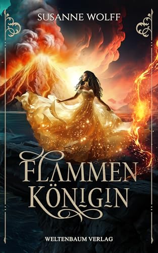 Flammenkönigin von Weltenbaum Verlag