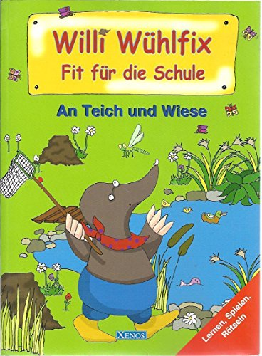 Willi Wühlfix - An Teich und Wiese: Fit für die Schule