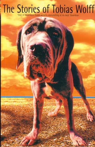 The Stories of Tobias Wolff The Stories of Tobias Wolff