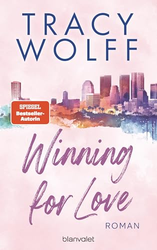 Winning for Love: Roman - Heiße Footballer und noch heißere Flirts – die Sports-Romance-Reihe der SPIEGEL-Bestsellerautorin erstmals auf Deutsch! (San Diego Lightnings, Band 1) von Blanvalet Taschenbuch Verlag