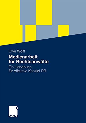 Medienarbeit für Rechtsanwälte: Ein Handbuch für effektive Kanzlei-PR von Gabler Verlag