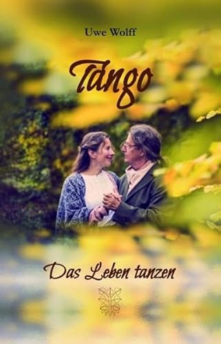 Tango: Das Leben tanzen