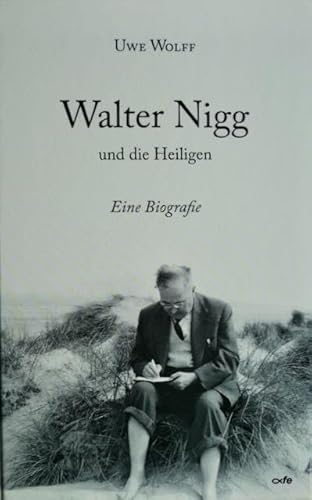 Walter Nigg und die Heiligen: Eine Biografie von Fe-Medienverlags GmbH