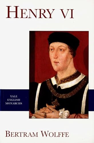 Henry VI (Yale English Monarchs Series)
