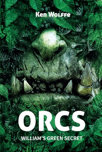 ORCS: WILLIAM'S GREEN SECRET (Collector's Edition) von Independently published
