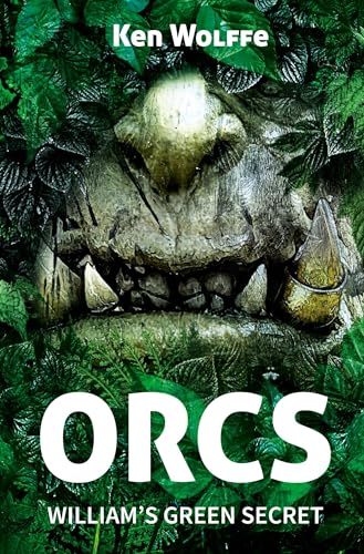 ORCS: WILLIAM'S GREEN SECRET von tolino media