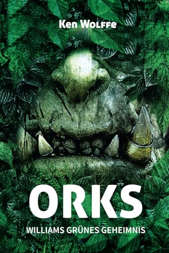 ORKS: Williams grünes Geheimnis (Sammlerausgabe) von Independently published
