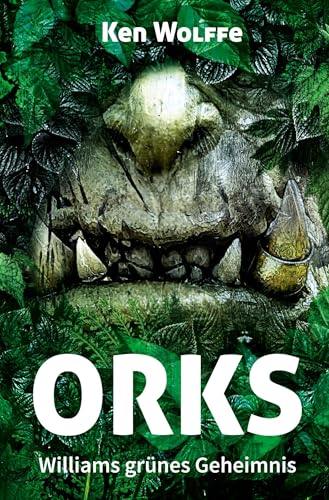 Orks: Williams grünes Geheimnis von tolino media