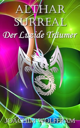 Althar Surreal - Der Luzide Träumer von Independently published
