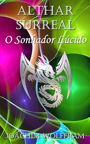 Althar Surreal - O Sonhador Lúcido von Independently published