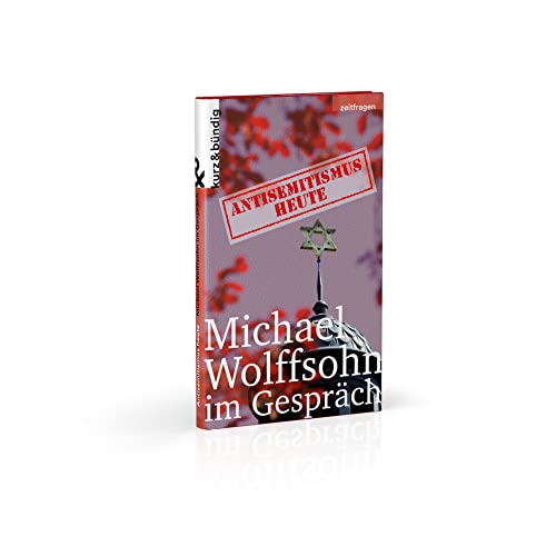 Antisemitismus heute: Michael Wolffsohn im Gespräch (Themen kurz & bündig) von kurz & bndig
