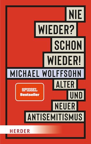 Nie wieder? Schon wieder!: Alter und neuer Antisemitismus von Verlag Herder