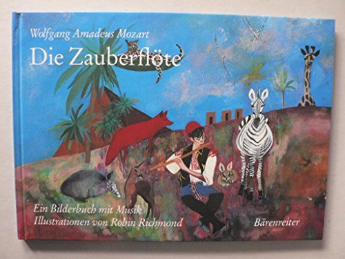 Die Zauberflöte: Die Oper als Bilderbuch mit Musik: Ein Bilderbuch mit Musik von Bärenreiter