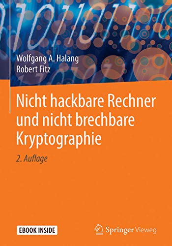 Nicht hackbare Rechner und nicht brechbare Kryptographie: Mit E-Book von Springer Vieweg
