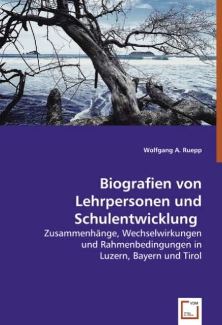 Biografien von Lehrpersonen und Schulentwicklung von VDM Verlag Dr. Müller