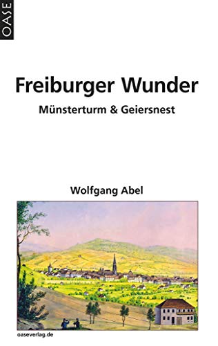 Freiburger Wunder: Münsterturm & Geiersnest