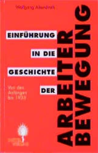 Einführung in die Geschichte der Arbeiterbewegung, 2 Bde., Bd.1, Von den Anfängen bis 1933: Band I: Von den Anfängen bis 1933 (Distel Hefte)