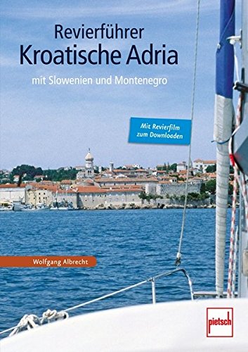 Revierführer - Kroatische Adria: mit Slowenien und Montenegro von Motorbuch Verlag