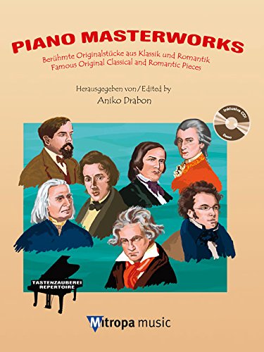 Piano Masterworks: BeruHmte OriginalstuCke Aus Klassik Und Romantik / Famous Original Classical and Romantic Pieces von Mitropa Music