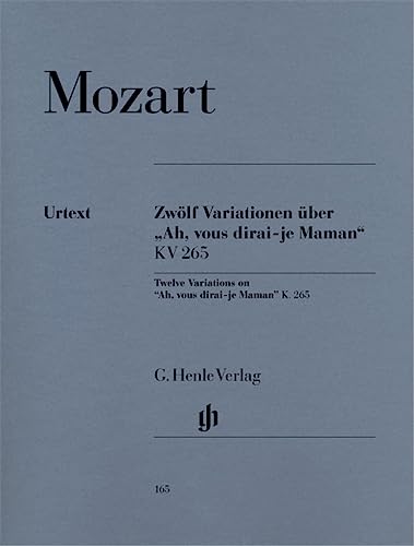 12 Variationen über ''Ah, vous dirai-je Maman'' KV 265: Instrumentation: Piano solo (G. Henle Urtext-Ausgabe)