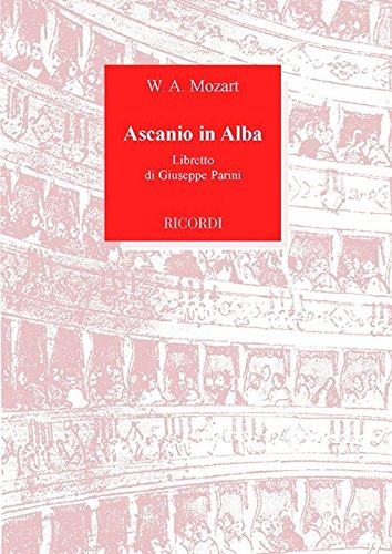Ascanio in Alba. Festa teatrale in due parti. Musica di Wolfgang Amadeus Mozart von Ricordi