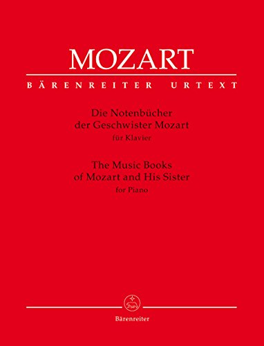 Die Notenbücher der Geschwister Mozart für Klavier. BÄRENREITER URTEXT. Spielpartitur(en), Sammelband, Urtextausgabe: Kritisch-praktische ... Leichter bis mittlerer Schwierigkeitsgrad