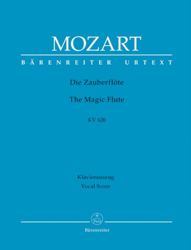 Die Zauberflöte KV 620 -Eine deutsche Oper in zwei Aufzügen-. Klavierauszug vokal, Urtextausgabe. BÄRENREITER URTEXT von Bärenreiter-Verlag