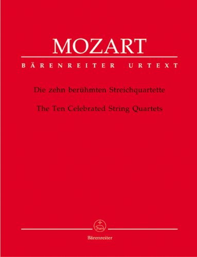 Die zehn berühmten Streichquartette. The Ten Celebrated String Quartets. Stimmensatz, Urtextausgabe, Sammelband. BÄRENREITER URTEXT: Für zwei ... Neuen Mozart-Ausg. Hrsg. v. Ludwig Finscher Die zehn berühmten Streichquartette. The Ten Celebrated String Quartets. Stimmensatz, Urtextausgabe, Sammelband. BÄRENREITER URTEXT: Für zwei ... Neuen Mozart-Ausg. Hrsg. v. Ludwig Finscher
