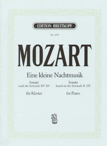 Eine kleine Nachtmusik für Klavier - Sonate nach der Serenade G-dur KV 525 (EB 3279) von Breitkopf & Härtel