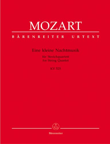 Eine kleine Nachtmusik für Streichquartett KV 525.BÄRENREITER URTEXT.Stimmensatz, Urtextausgabe: Urtext. Einzelstimmen Eine kleine Nachtmusik für Streichquartett KV 525.BÄRENREITER URTEXT.Stimmensatz, Urtextausgabe: Urtext. Einzelstimmen