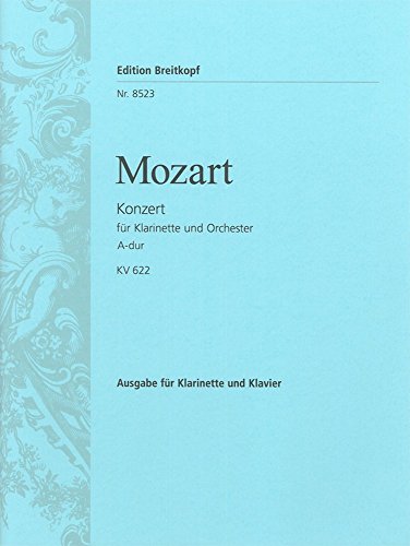 Klarinettenkonzert A-dur KV 622 - Ausgabe für Klarinette und Klavier (EB 8523) von Breitkopf & Hï¿½rtel