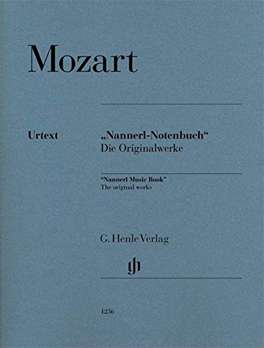 Klavierstücke aus dem ''Nannerl-Notenbuch'' - Die Originalwerke: Instrumentation: Piano solo (G. Henle Urtext-Ausgabe) Klavierstücke aus dem ''Nannerl-Notenbuch'' - Die Originalwerke: Instrumentation: Piano solo (G. Henle Urtext-Ausgabe)