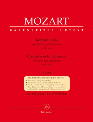 Konzert für Horn und Orchester Nr. 4 Es-Dur KV 495. BÄRENREITER URTEXT. Klavierauszug, Stimmen, Urtextausgabe Konzert für Horn und Orchester Nr. 4 Es-Dur KV 495. BÄRENREITER URTEXT. Klavierauszug, Stimmen, Urtextausgabe